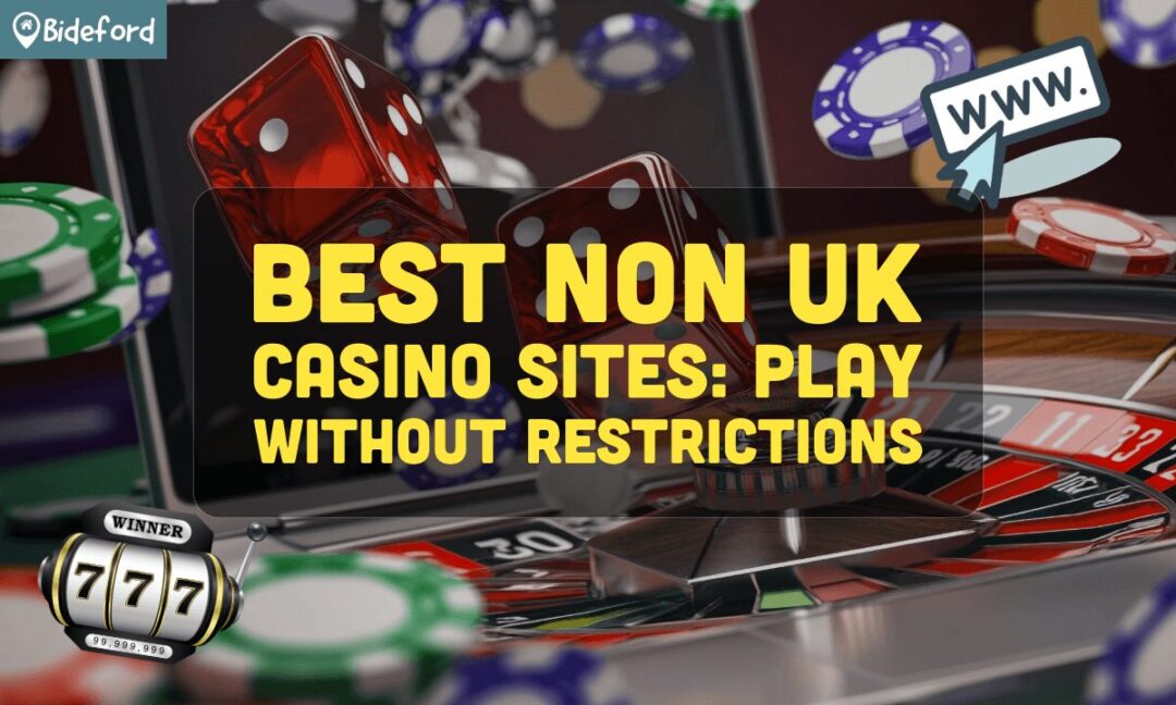 Discover the Best Non-UK Casinos for an Unmatched Gaming Experience