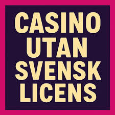 Casino Utan Svensk Licens - Din Guide till Utlandska Casinon
